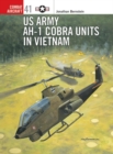 US Army AH-1 Cobra Units in Vietnam - eBook