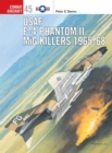 USAF F-4 Phantom II MiG Killers 1965–68 - eBook