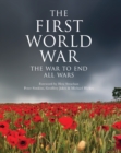 The First World War : The war to end all wars - eBook