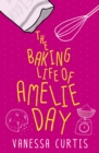 The Baking Life of Amelie Day - eBook