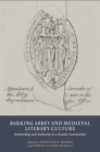 Barking Abbey and Medieval Literary Culture : Authorship and Authority in a Female Community - eBook