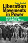Liberation Movements in Power : Party and State in Southern Africa - eBook