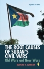 The Root Causes of Sudan's Civil Wars : Old Wars and New Wars [Expanded 3rd Edition] - eBook