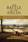 The Battle of the Fields : Rural Community and Authority in Britain during the Second World War - eBook