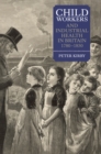 Child Workers and Industrial Health in Britain, 1780-1850 - eBook
