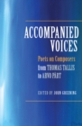 Accompanied Voices : Poets on Composers: From Thomas Tallis to Arvo Part - eBook