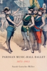 Parisian Music-Hall Ballet, 1871-1913 - eBook