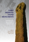Early Medieval Stone Monuments : Materiality, Biography, Landscape - eBook