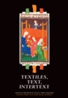 Textiles, Text, Intertext : Essays in Honour of Gale R. Owen-Crocker - eBook