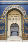 Philanthropy, Civil Society, and the State in German History, 1815-1989 - eBook
