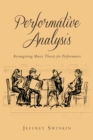 Performative Analysis : Reimagining Music Theory for Performance - eBook