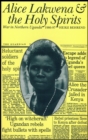 Alice Lakwena and the Holy Spirits : War in Northern Uganda, 1986-97 - eBook