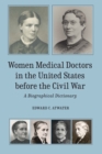 Women Medical Doctors in the United States before the Civil War : A Biographical Dictionary - eBook