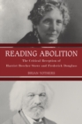 Reading Abolition : The Critical Reception of Harriet Beecher Stowe and Frederick Douglass - eBook