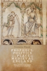 Prophecy, Politics and Place in Medieval England : From Geoffrey of Monmouth to Thomas of Erceldoune - eBook