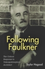 Following Faulkner : The Critical Response to Yoknapatawpha's Architect - eBook
