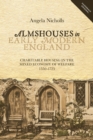 Almshouses in Early Modern England : Charitable Housing in the Mixed Economy of Welfare, 1550-1725 - eBook