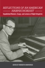 Reflections of an American Harpsichordist : Unpublished Memoirs, Essays, and Lectures of Ralph Kirkpatrick - eBook