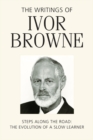 The Writings of Ivor Browne : Steps Along the Road: The Evolution of a Slow Learner - eBook