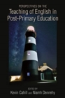 Perspectives on the Teaching of English in Post-Primary Education - Book