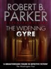 The Widening Gyre (A Spenser Mystery) - eBook