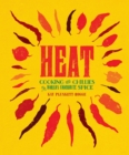 Heat : Cooking With Chillies, The World's Favourite Spice - eBook