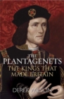 The Plantagenets : The Kings That Made Britain - Book