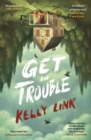 Get in Trouble : Stories - Book