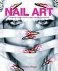Nail Art : Inspiring Designs by the World's Leading Technicians - eBook