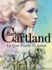 LO QUE PUEDE EL AMOR - eBook