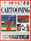 Cartooning, The Professional Step-by-Step Guide to : Learn to draw cartoons with over 1500 practical illustrations; all you need to know to create cartoon and comic strip characters and how to bring t - Book