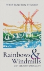 Rainbows and Windmills : A Personal Spirituality in the 21st Century - Book