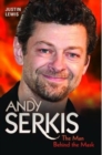 Andy Serkis - The Man Behind the Mask - eBook