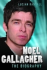 Noel Gallagher - The Biography - eBook