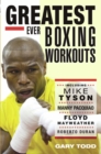 Greatest Ever Boxing Workouts - including Mike Tyson, Manny Pacquiao, Floyd Mayweather, Roberto Duran - eBook