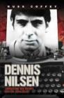 Dennis Nilsen - Conversations with Britain's Most Evil Serial Killer, subject of the hit ITV drama 'Des' - Book