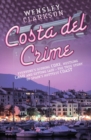 Costa Del Crime: Scoring Coke, Hustling Cash and Getting Laid - The True Story of Spain's Hottest Coast - eBook