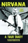 Nirvana - A Tour Diary: My Life on the Road with One of the Greatest Bands of All Time - eBook
