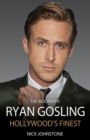Ryan Gosling - The Biography - eBook