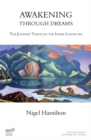 Awakening Through Dreams : The Journey Through the Inner Landscape - Book
