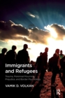 Immigrants and Refugees : Trauma, Perennial Mourning, Prejudice, and Border Psychology - Book