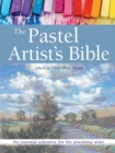 The Pastel Artist's Bible : An Essential Reference for the Practising Artist - Book
