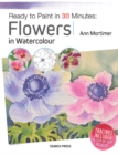 Ready to Paint in 30 Minutes: Flowers in Watercolour - Book