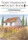 Terry Harrison's Pocket Book for Watercolour Artists : Over 100 Essential Tips to Improve Your Painting - Book