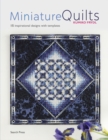 Miniature Quilts : 15 Inspirational Designs with Templates - Book