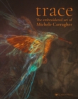 Trace : The Embroidered Art of Michele Carragher - Book