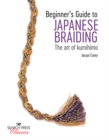 Beginner's Guide to Japanese Braiding : The Art of Kumihimo - Book