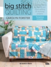 Big Stitch Quilting : A Practical Guide to Sewing and Hand Quilting 20 Stunning Projects - Book