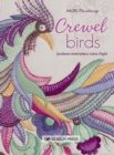 Crewel Birds : Jacobean Embroidery Takes Flight - Book