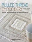 Pulled Thread Embroidery : Stitches, Techniques & Over 140 Exquisite Designs - Book